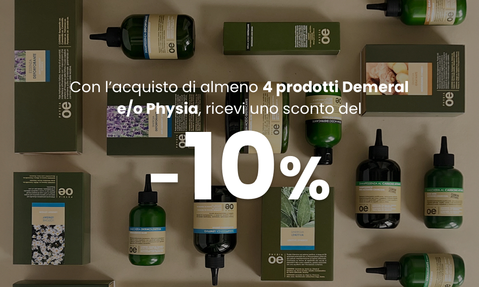 Con l’acquisto di almeno 4 prodotti Demeral e/o Physia, ricevi uno sconto del 10%